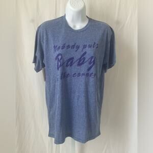 Nobody Puts Baby in The Corner - T-shirt